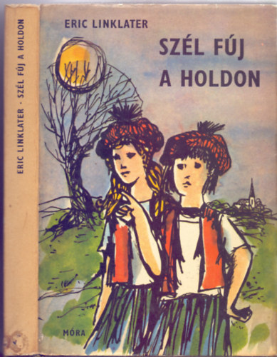 Eric Linklater - Sz�l f�j a holdon (The Wind on the Moon)