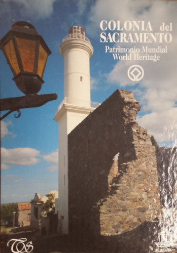 Unesco - Colonia del Sacramento: Patrimonio Mundial/World Heritage