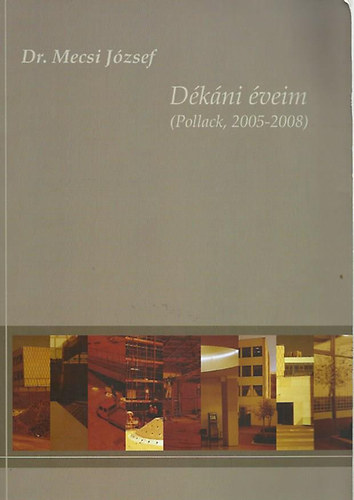 Dr. Mecsi J�zsef - D�k�ni �veim (Pollack, 2005-2008)