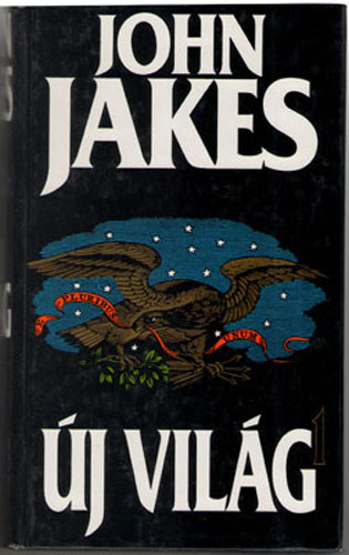 John Jakes - �j vil�g I. k�tet