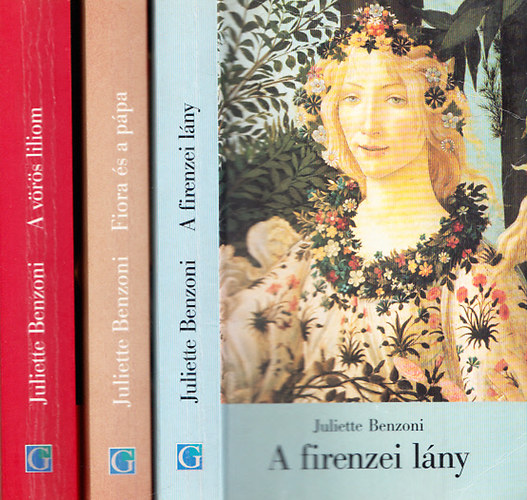 Juliette Benzoni - A firenzei lny I-III. (A firenzei lny + A vrs liliom + Fiora s a ppa)