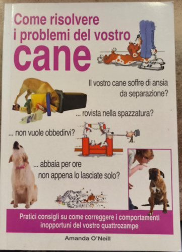 Amanda O'Neill - Come risolvere i problemi del vostro cane ("Hogyan oldd meg a kuty�d probl�m�it" olasz nyelven)