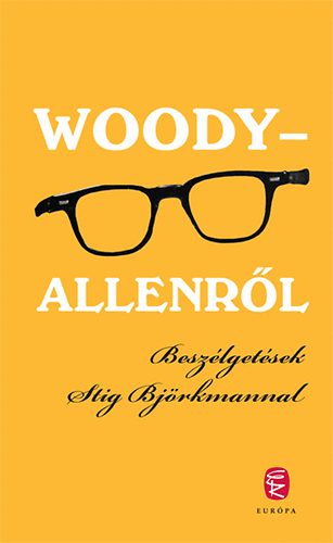 Stig Bj�rkman - Woody - Allenr�l - Besz�lget�sek Stig Bj�rkmannal