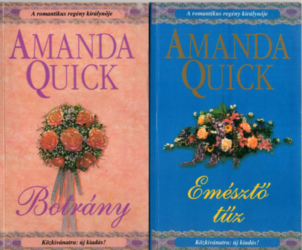 Amanda Quick - 2 db Amanda Quick együtt: Emésztő tűz, Botrány.