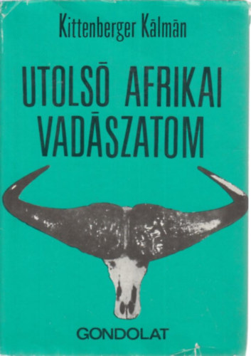 Kittenberger K�lm�n - Utols� afrikai vad�szatom