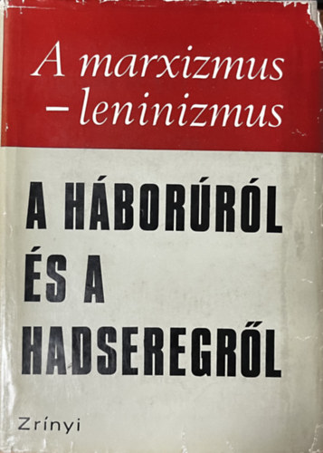 A marxizmus-leninizmus a hborrl s a hadseregrl