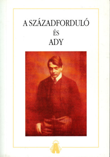 Gaszner Tibor  (szerk.) - A sz�zadfordul� �s Ady