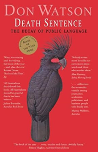 Don Watson - Death Sentence: The Decay of Public Language
