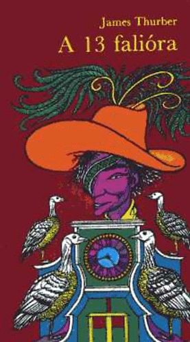 James Thurber - A 13 falióra