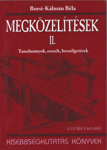 Borsi- Klmn Bla - Megkzeltsek II. (Tanulmnyok, esszk, beszlgetsek)