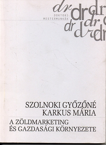 Szolnokigyozonkarkus Mria - A zldmarketing s gazdasgi krnyezete