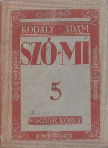 Kodály Zoltán- Ádám Jenő - Szó-Mi füzetek 5.