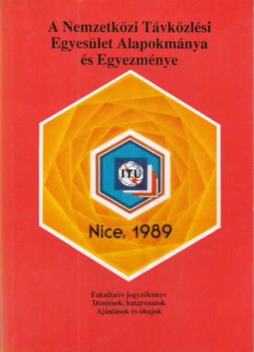 A Nemzetk�zi T�vk�zl�si Egyes�l Alapokm�ny �s Egyezm�nye 1989