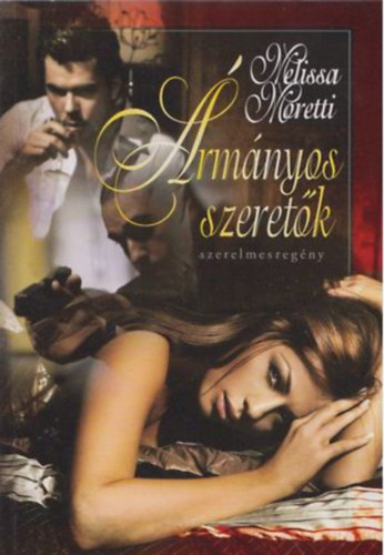 Melissa Moretti - �rm�nyos szeret�k