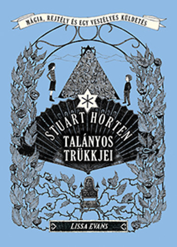 Lissa Evans - Stuart Horten talányos trükkjei