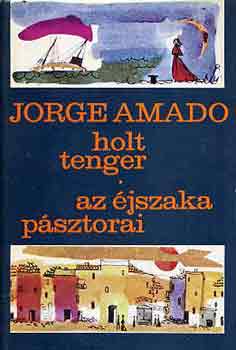 Jorge Amado - Holt tenger-Az jszaka psztorai