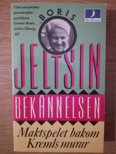 Boris Jeltsin - Bek�nnelsen  - Marktspelet bakom Kremls murar (sv�d nyelv� politika)