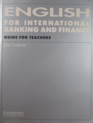 Jim Corbett - English for International Banking and Finance. Guide for Teachers