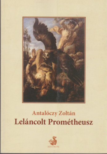 Antalczy Zoltn - Lelncolt Promtheusz