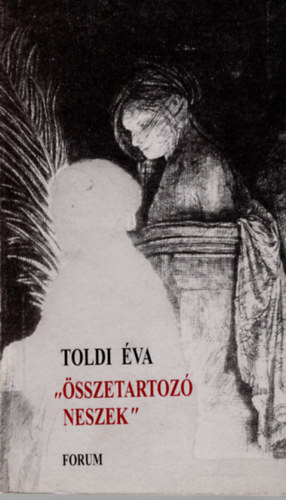 Toldi �va - ""�sszetartoz� neszek""