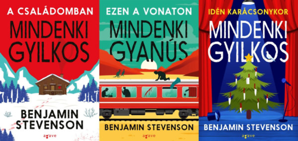 Benjamin Stevenson - Ernest Cunningham  sorozat 1-3.:   A csal�domban mindenki gyilkos  +  Ezen a vonaton mindenki gyan�s + Id�n kar�csonykor mindenki gyilkos