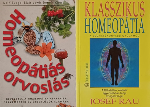 Josef Rau Dale Buegel-Blair Lewis-Dennis Chernin - Homeoptis orvosls - Bevezets a homeoptia alapjaiba szakemberek s rdekldk szmra + Klasszikus homeoptia (2 m)