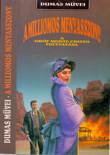 Adolf M�tzelburg Alexandre Dumas - A milliomos menyasszony - A Gr�f Monte Cristo folytat�sa