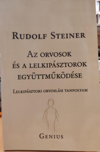 Rudolf Steiner - Az orvosok s lelkipsztorok egyttmkdse