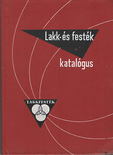 Häckl J. Vilmos (szerk.) - Lakk- és festék katalógus
