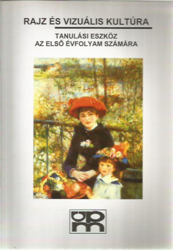 Baranyai Zoltnn - Rajz s vizulis kultra (Tanulsi eszkz az els vfolyam szmra)