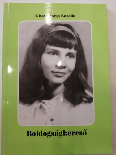 Kissné Varga Rozália - Boldogságkereső