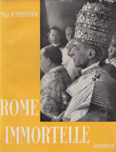 Mgr. P. Pfister - Pages de Rome immortelle