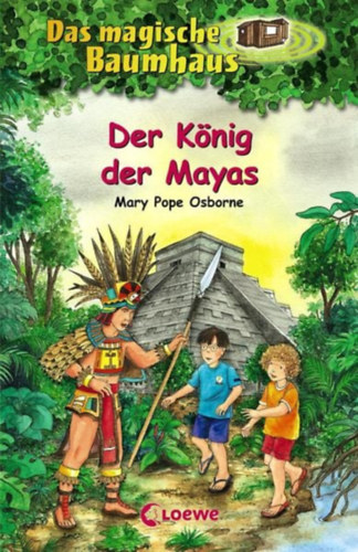 Mary Pope Osborne - Der K�nig der Mayas