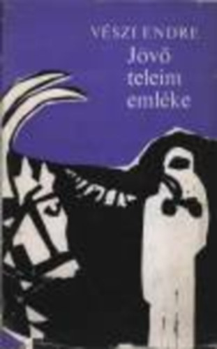 V�szi Endre - J�v� teleim eml�ke