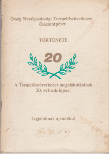 Dr. Henics Zolt�n - Az "�rs�g" termel�sz�vetkezet t�rt�nete