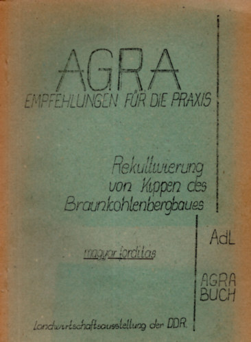 Dr. sc. Konrad Werner - Rekuttivierung von Kippen des Braunkohlenbergbaues - A barnasznbnyk hnyinak rekultivcija ( magyar nyelv )