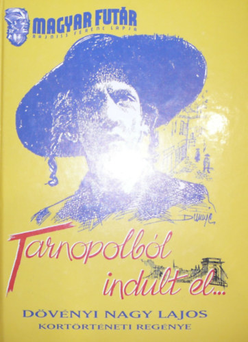 D�v�nyi Nagy Lajos - Tornopolb�l indult el...