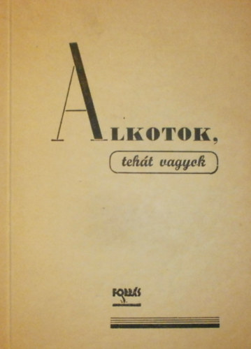 Dr. Dobray Endre - Alkotok, tehát vagyok