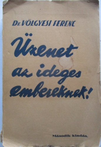 V�lgyesi Ferenc Dr. - �zenet az ideges embereknek!