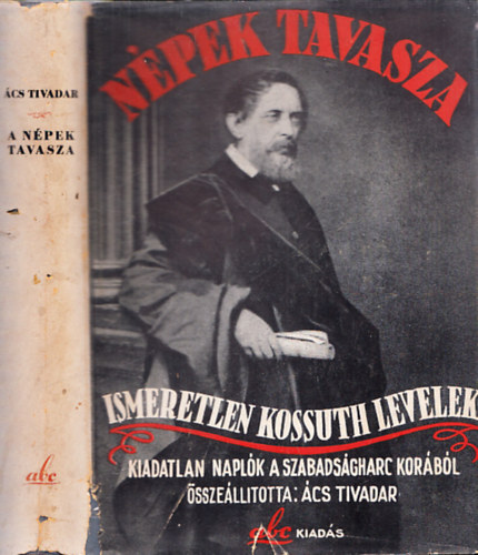 cs Tivadar  (Szerk.) - Npek tavasza-ismeretlen Kossuth levelek