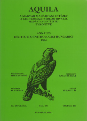 Kalots Zsolt  (szerk.) - Aquila - A Magyar Madrtani Intzet vknyve 1994 (CI. vf. Vol. 101.)