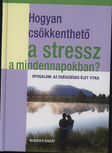 Hogyan csökkenthető a stressz a mindennapokban?