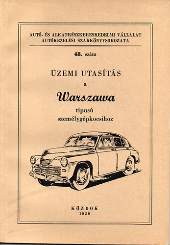 Dr. Balogh György - Üzemi utasítás a Warszawa típusú személygépkocsikhoz