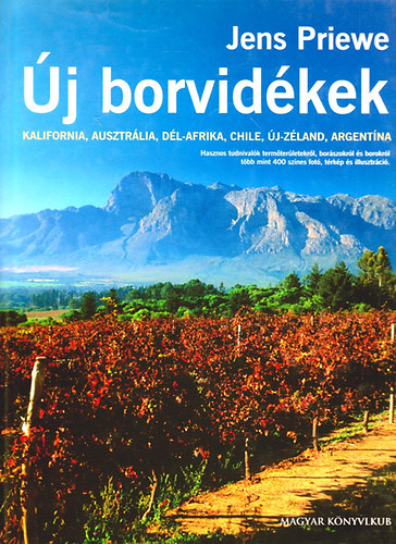Jens Priewe - �j borvid�kek (Kalifornia, Ausztr�lia, D�l-Afrika, Chile, �j-Z�land, Argent�na)
