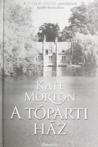 Kate Morton - A tparti hz