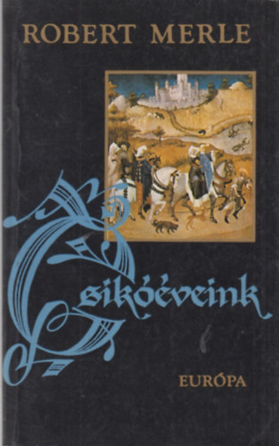 Robert Merle - Csik��veink