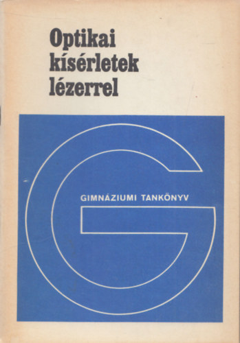 Dr. Papp Gyrgyn - Optikai ksrletek lzerrel (Gimnziumi tanknyv)