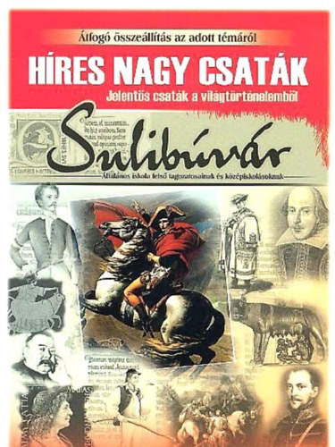 Veres Zsuzsa - H�res nagy csat�k - Sulib�v�r (�ltal�nos iskola fels� tagozatosainak �s k�z�piskol�soknak)