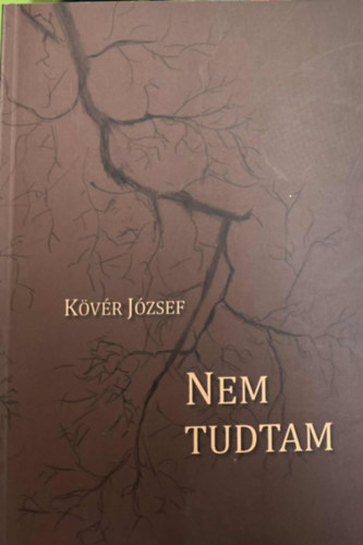 K�v�r J�zsef - Nem tudtam