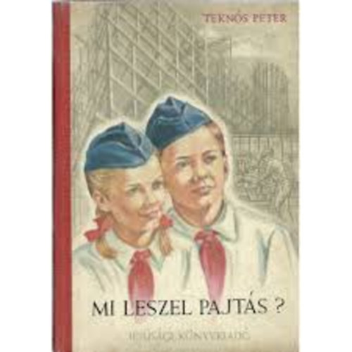 Tekn�s P�ter - Mi leszel pajt�s?